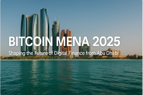 بيتكوين MENA 2025: تشكيل مستقبل التمويل الرقمي من أبوظبي